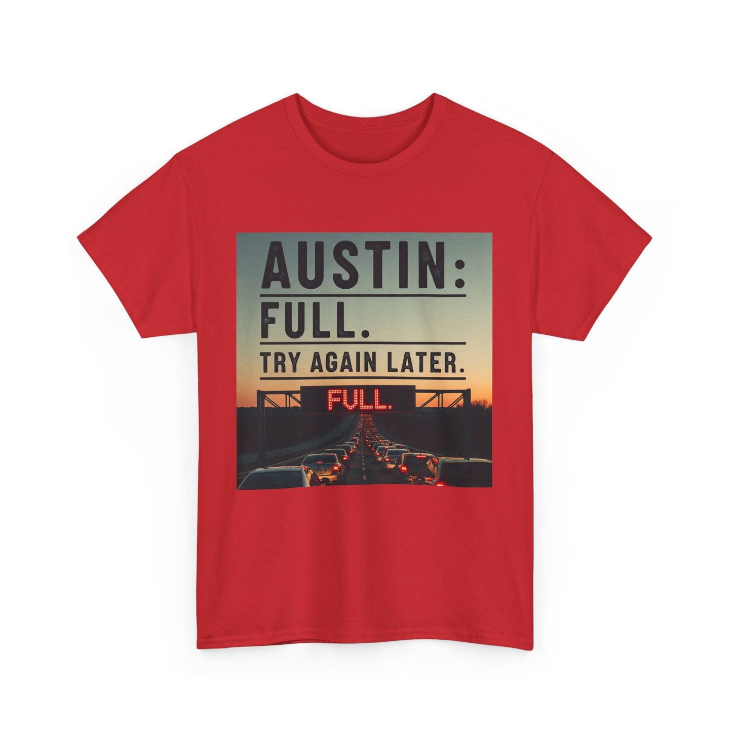 Austin humor: Full Unisex Heavy Cotton Tee, Statement Tee, Graphic Shirt, Casual Wear, Gift for Travelers, Vintage Style Shirt