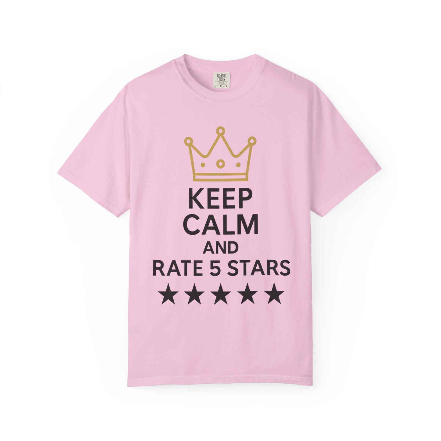 Unisex Garment-Dyed T-Shirt with Fun Quote, Funny Shirt, Gift for Reviewers, Casual Style, Keep Calm Shirt, 5 Star Rating Tee