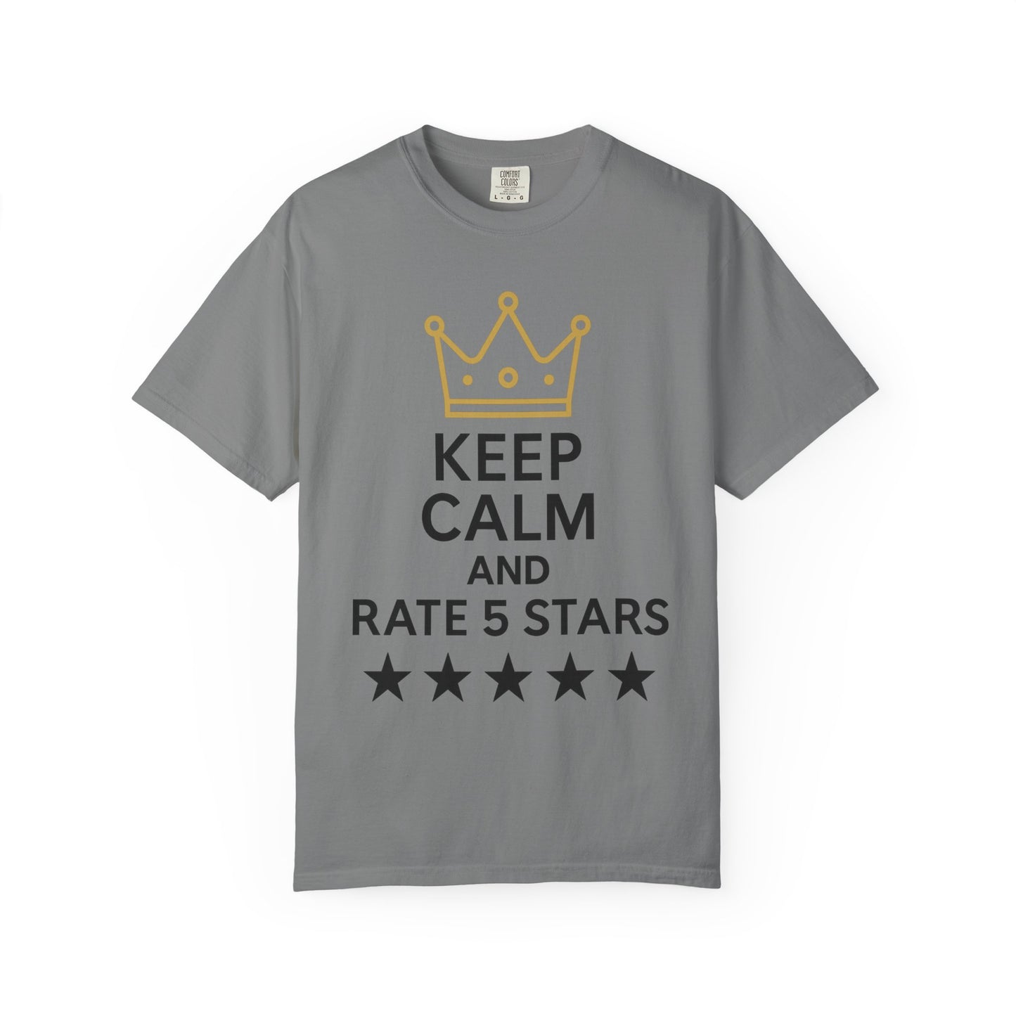 Unisex Garment-Dyed T-Shirt with Fun Quote, Funny Shirt, Gift for Reviewers, Casual Style, Keep Calm Shirt, 5 Star Rating Tee