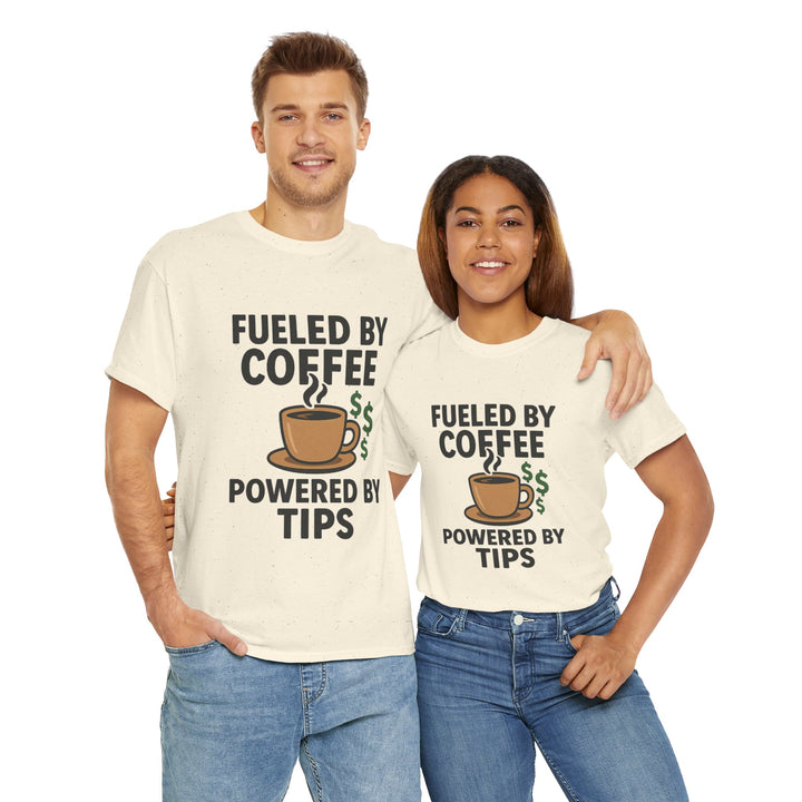 Fueled by Coffee Powered by Tips Tee – Unisex