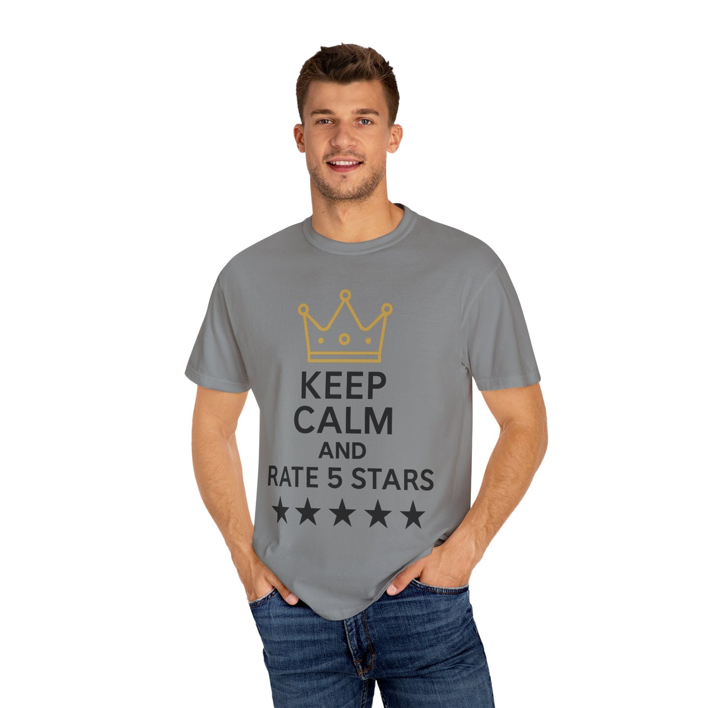 Unisex Garment-Dyed T-Shirt with Fun Quote, Funny Shirt, Gift for Reviewers, Casual Style, Keep Calm Shirt, 5 Star Rating Tee