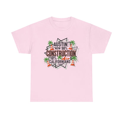 Austin Construction T-Shirt, Fun Gift for Californians, Unisex Tee for Casual Wear, Great for Housewarming, Unique Austin Souvenir