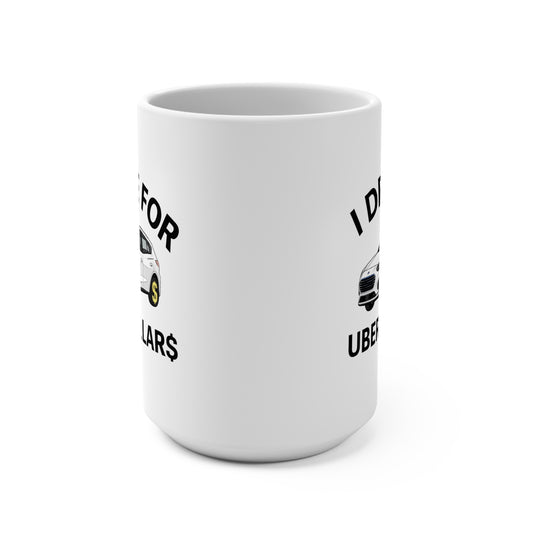 Uber Driver's Motivation Mug, Coffee Cup for Rideshare Drivers, Unique Gift Idea, Funny Car Lover Gift, Driver Humor Coffee Mug