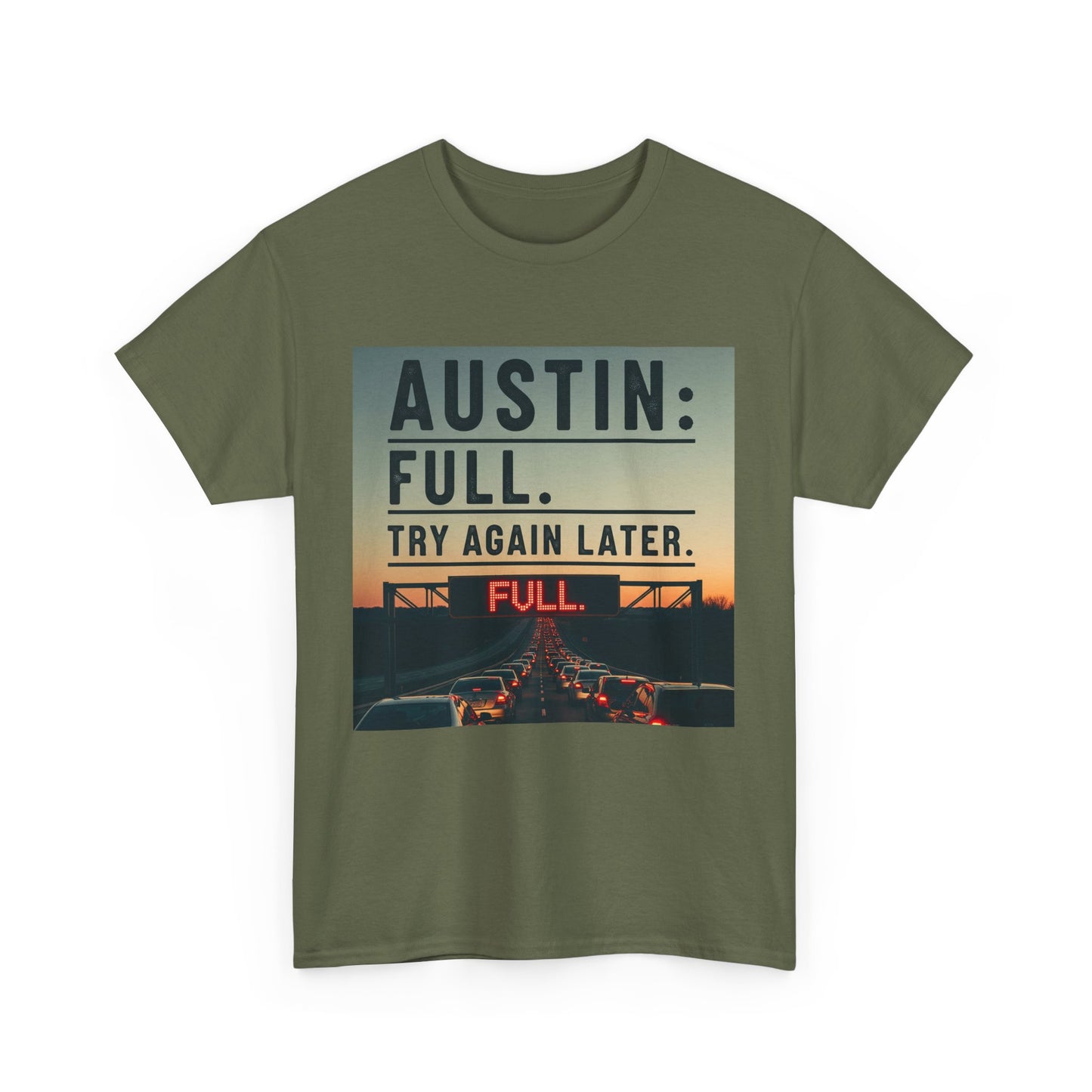 Austin humor: Full Unisex Heavy Cotton Tee, Statement Tee, Graphic Shirt, Casual Wear, Gift for Travelers, Vintage Style Shirt
