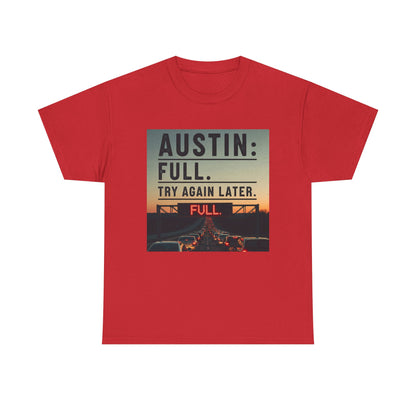 Austin humor: Full Unisex Heavy Cotton Tee, Statement Tee, Graphic Shirt, Casual Wear, Gift for Travelers, Vintage Style Shirt