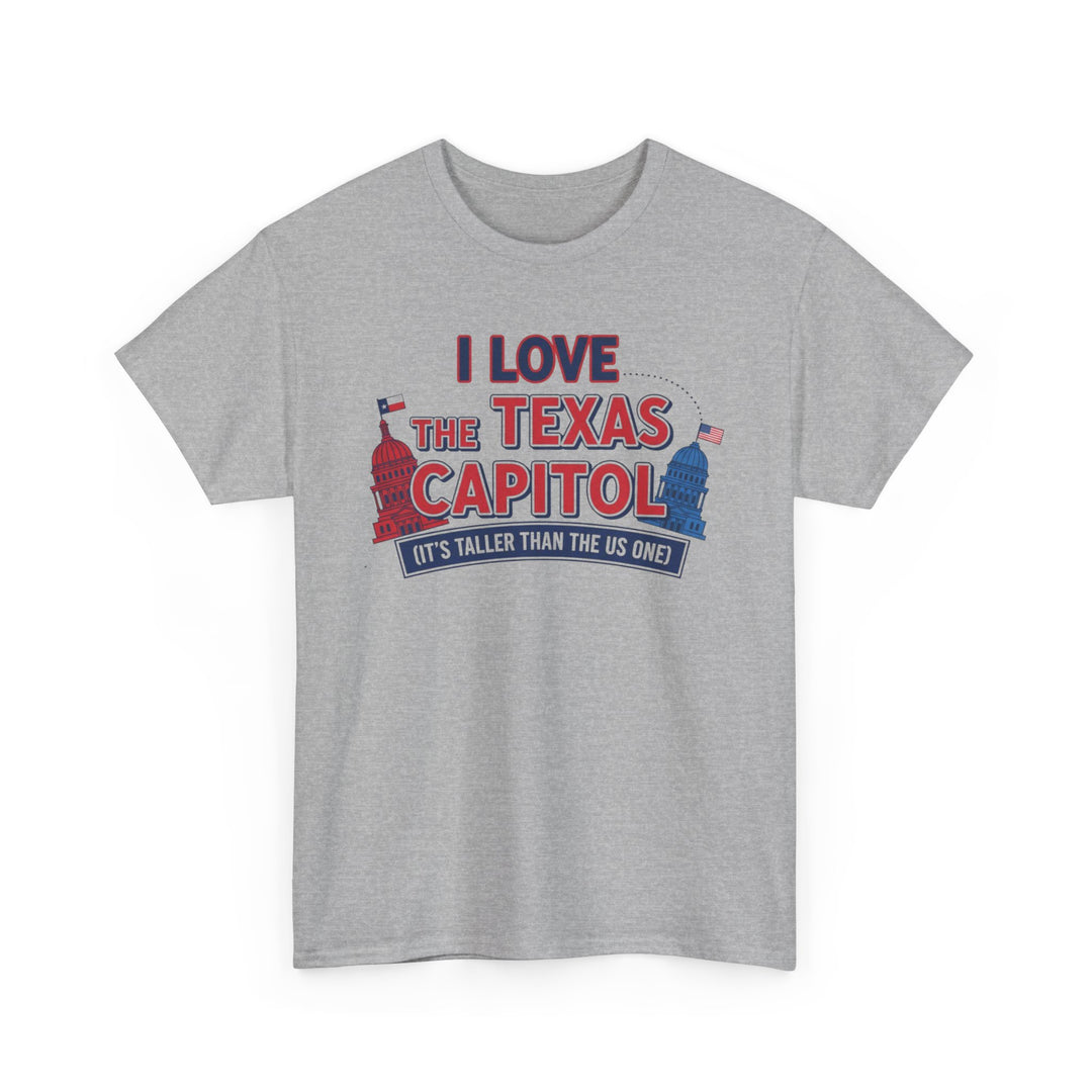 I LOVE THE TEXAS CAPITOL = Unisex