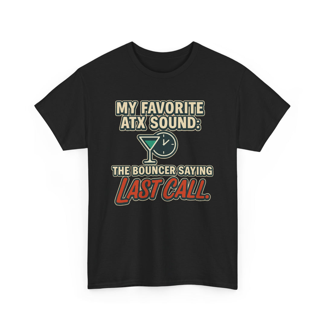 ATX Last Call Shirt - Unisex