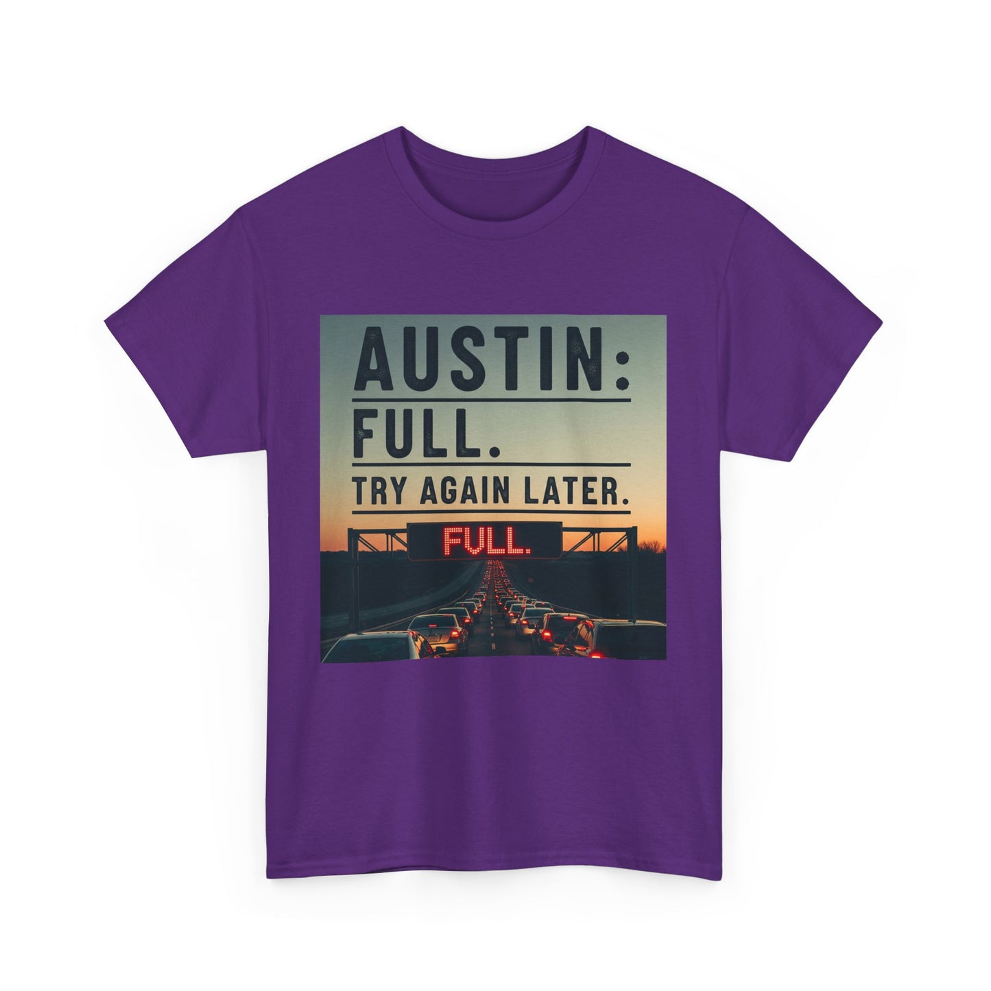 Austin humor: Full Unisex Heavy Cotton Tee, Statement Tee, Graphic Shirt, Casual Wear, Gift for Travelers, Vintage Style Shirt