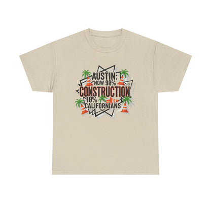 Austin Construction T-Shirt, Fun Gift for Californians, Unisex Tee for Casual Wear, Great for Housewarming, Unique Austin Souvenir
