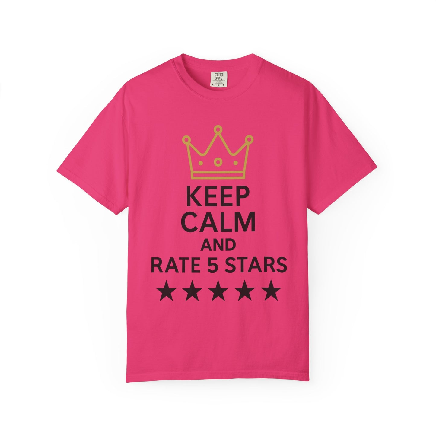 Unisex Garment-Dyed T-Shirt with Fun Quote, Funny Shirt, Gift for Reviewers, Casual Style, Keep Calm Shirt, 5 Star Rating Tee