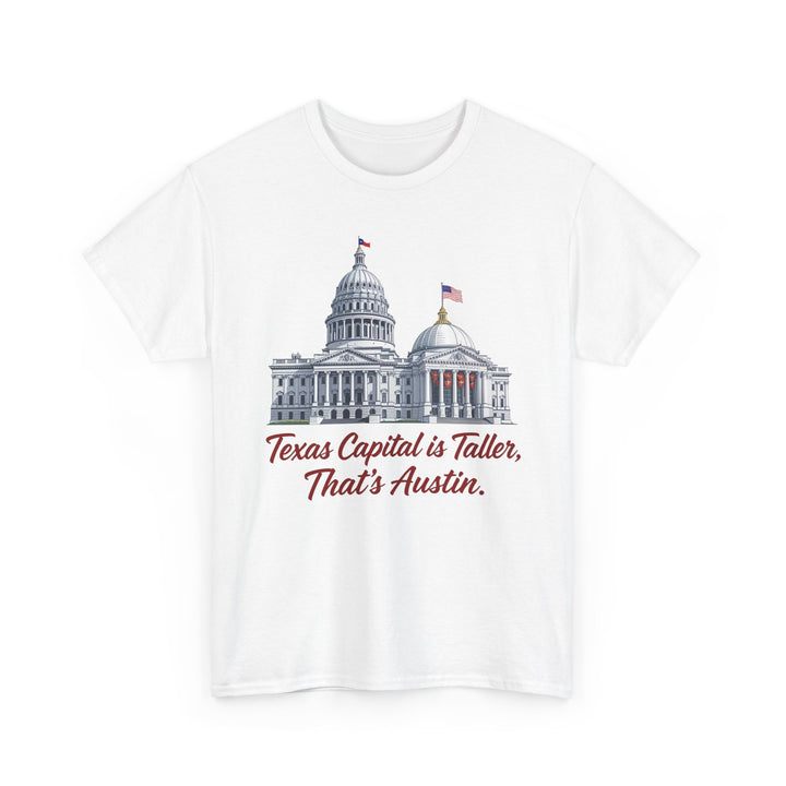 Texas Capitol is Taller - Unisex