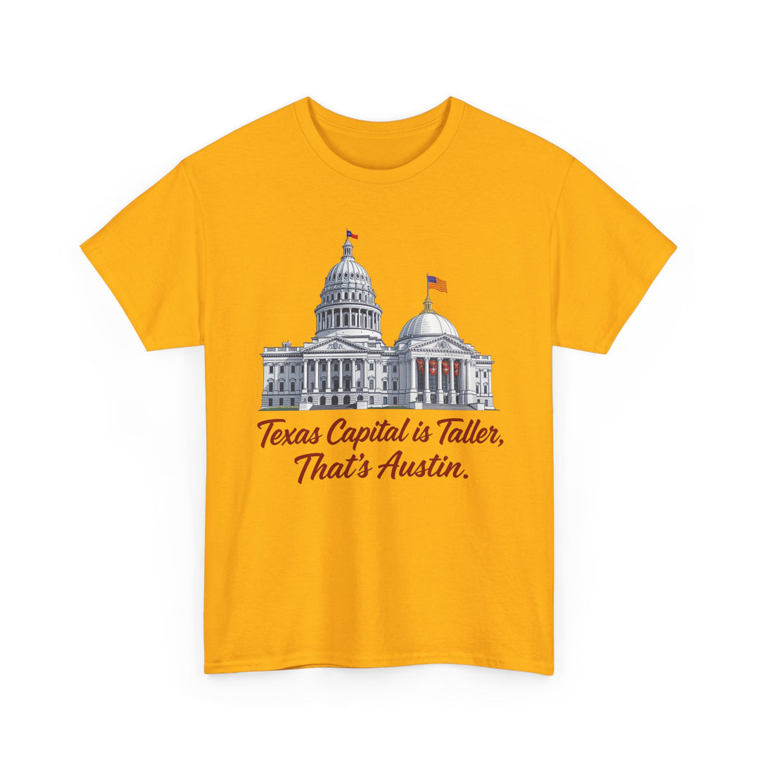Texas Capitol is Taller - Unisex