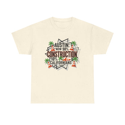 Austin Construction T-Shirt, Fun Gift for Californians, Unisex Tee for Casual Wear, Great for Housewarming, Unique Austin Souvenir