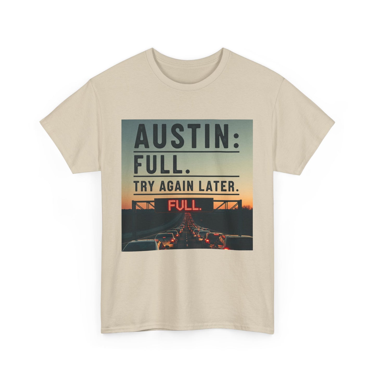 Austin humor: Full Unisex Heavy Cotton Tee, Statement Tee, Graphic Shirt, Casual Wear, Gift for Travelers, Vintage Style Shirt
