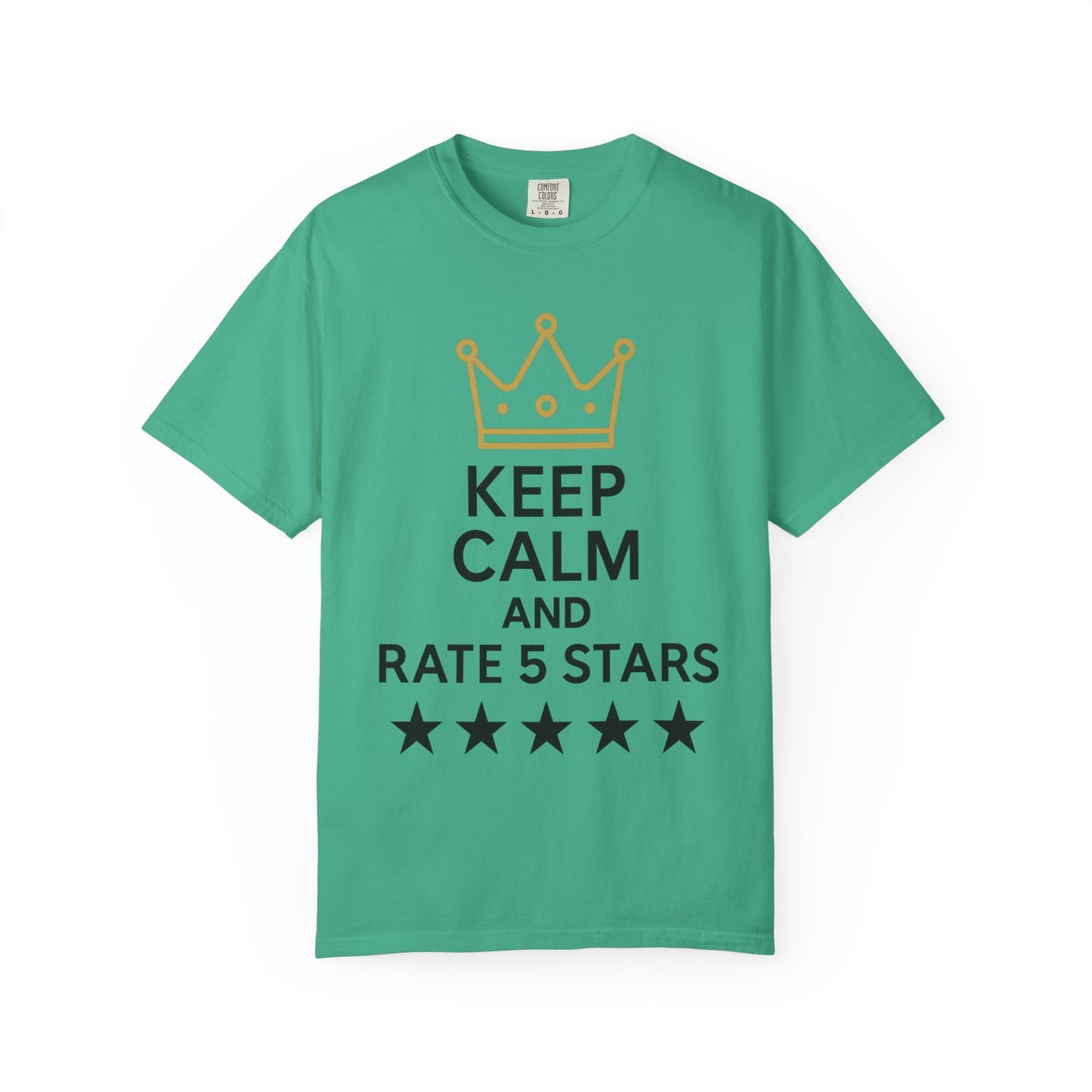 Unisex Garment-Dyed T-Shirt with Fun Quote, Funny Shirt, Gift for Reviewers, Casual Style, Keep Calm Shirt, 5 Star Rating Tee
