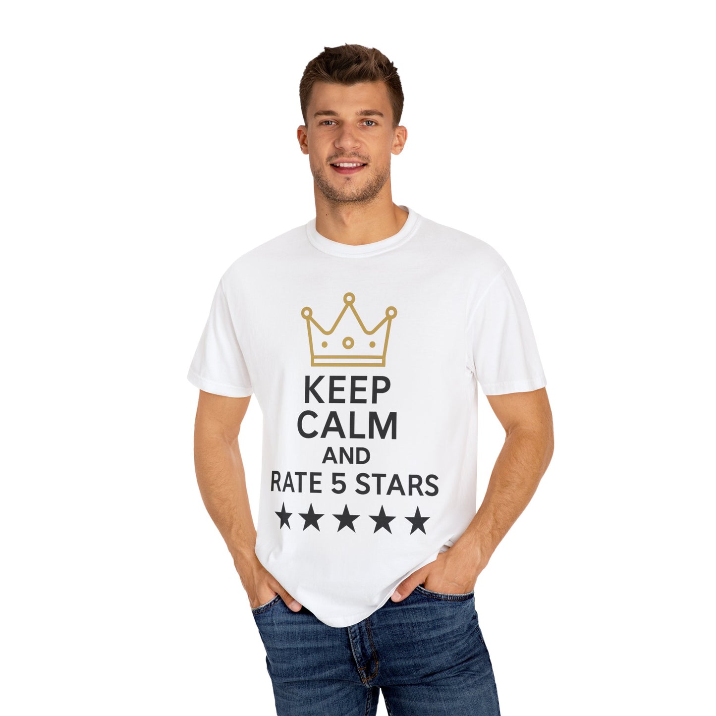 Unisex Garment-Dyed T-Shirt with Fun Quote, Funny Shirt, Gift for Reviewers, Casual Style, Keep Calm Shirt, 5 Star Rating Tee