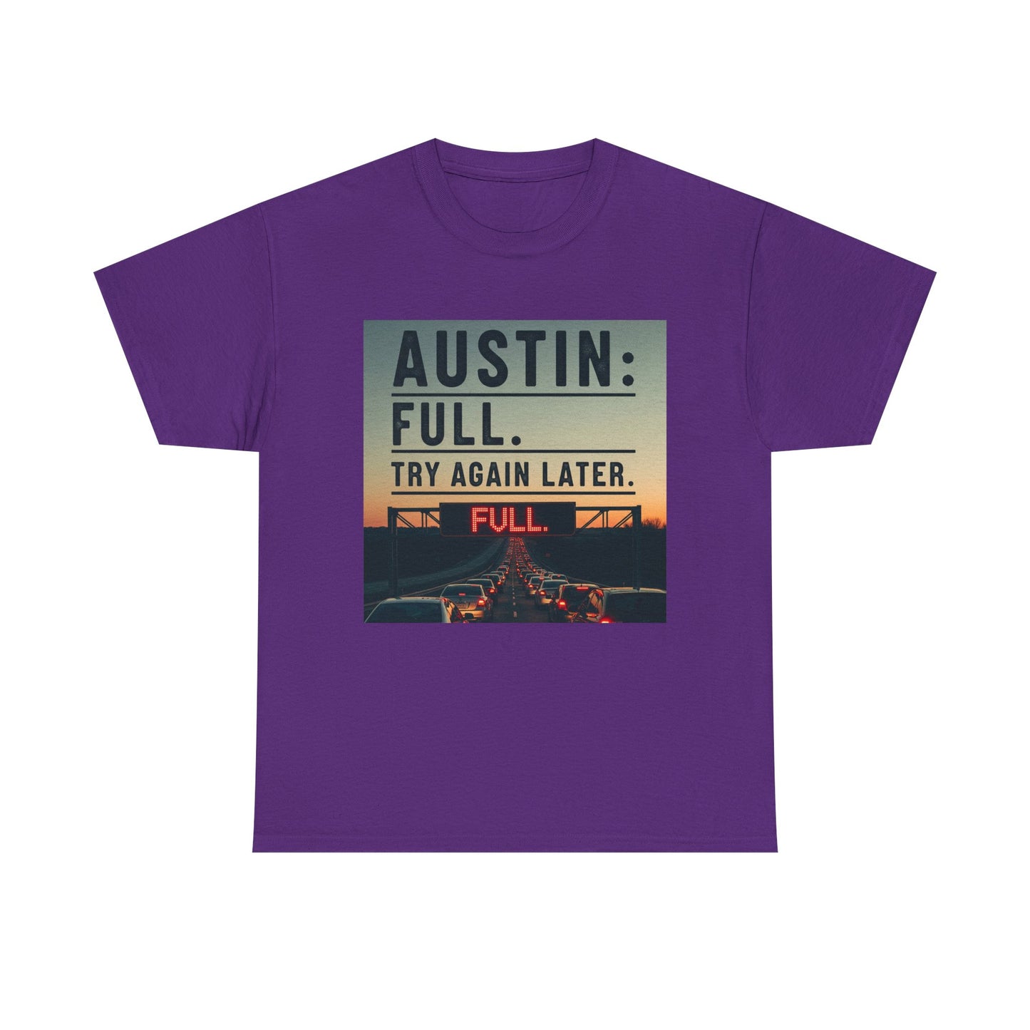 Austin humor: Full Unisex Heavy Cotton Tee, Statement Tee, Graphic Shirt, Casual Wear, Gift for Travelers, Vintage Style Shirt