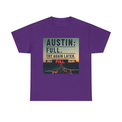 Austin humor: Full Unisex Heavy Cotton Tee, Statement Tee, Graphic Shirt, Casual Wear, Gift for Travelers, Vintage Style Shirt