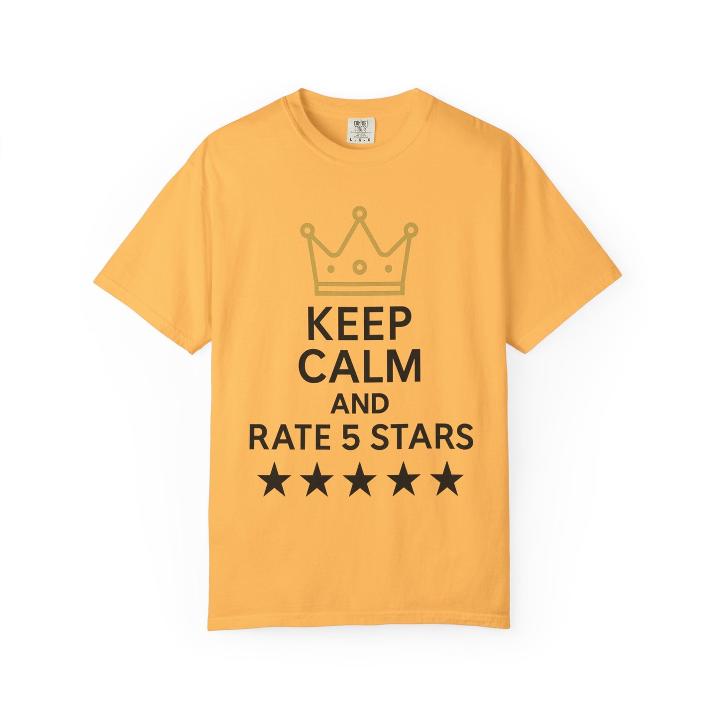 Unisex Garment-Dyed T-Shirt with Fun Quote, Funny Shirt, Gift for Reviewers, Casual Style, Keep Calm Shirt, 5 Star Rating Tee