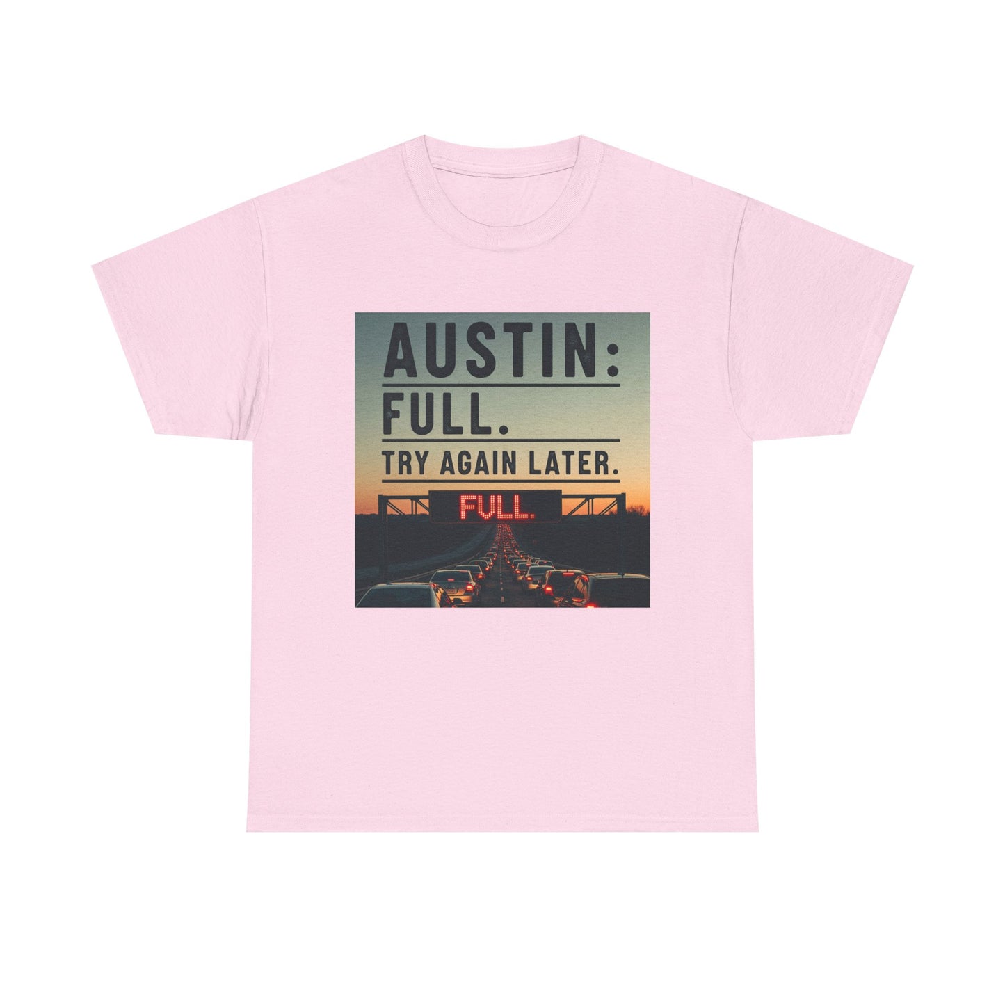 Austin humor: Full Unisex Heavy Cotton Tee, Statement Tee, Graphic Shirt, Casual Wear, Gift for Travelers, Vintage Style Shirt