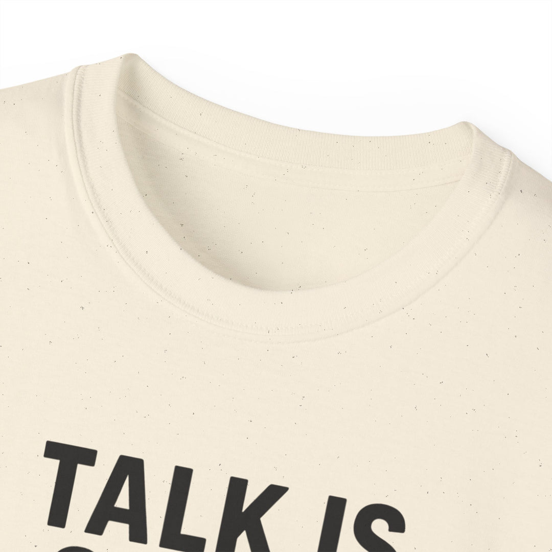 Talk is Cheap, Show Me the Code Tee - Unisex