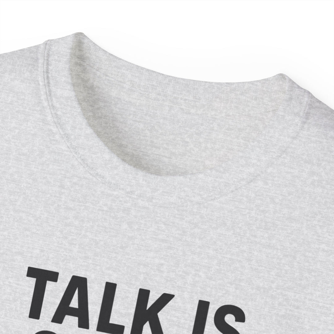 Talk is Cheap, Show Me the Code Tee - Unisex