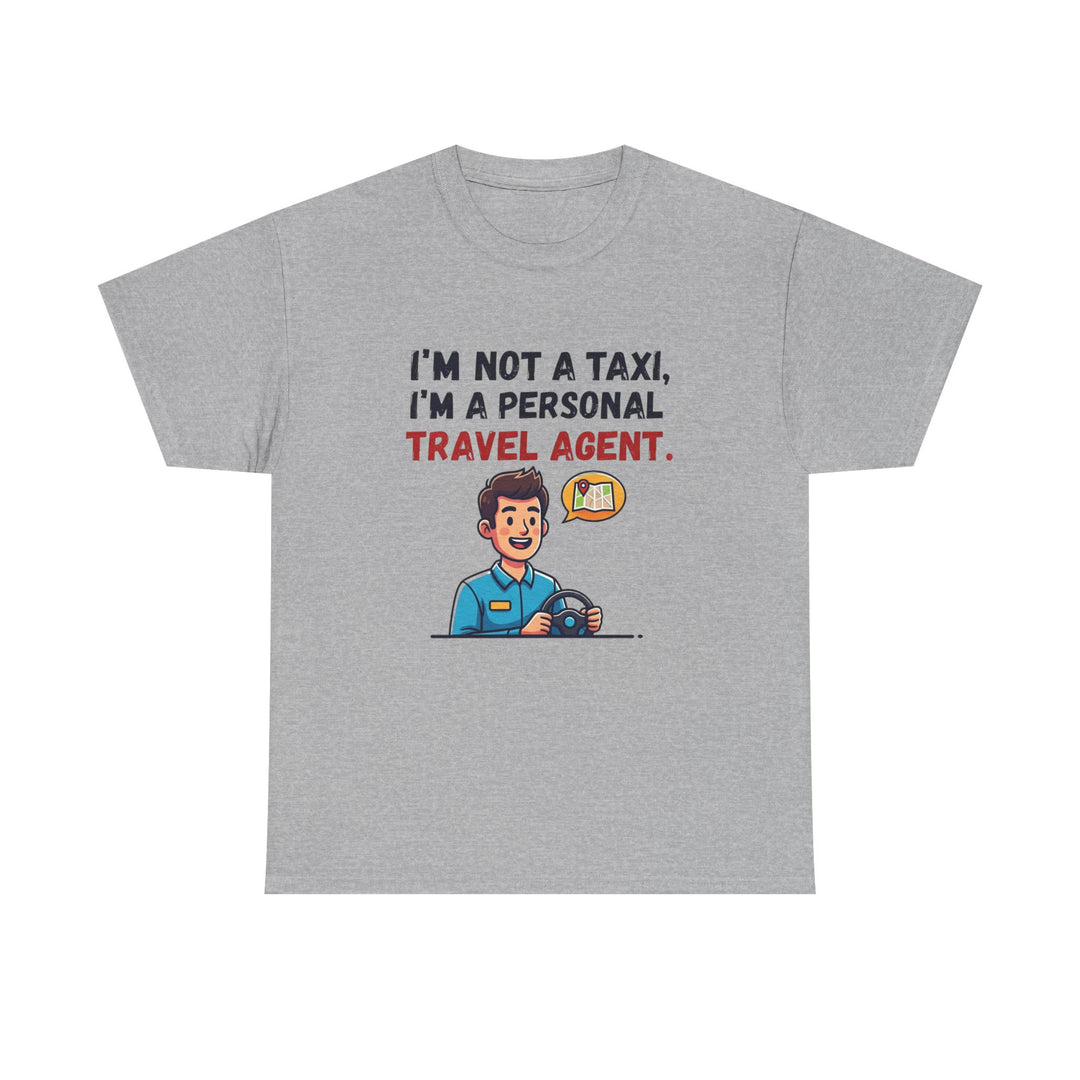 I'm Not a Taxi I'm a Personal Travel Agent Tee, Funny Travel Shirt, Travel Agent Gift, Vacation T-Shirt, Travel Lovers Apparel