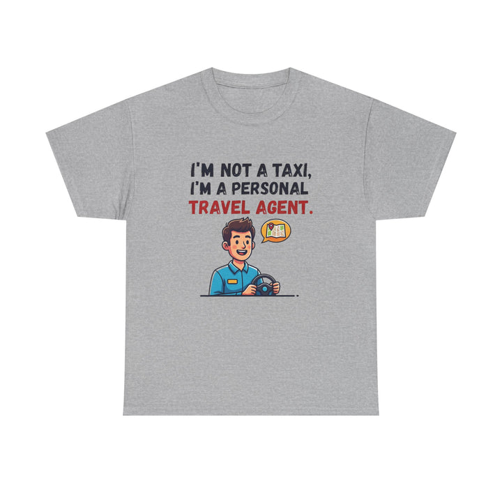 I'm Not a Taxi I'm a Personal Travel Agent Tee, Funny Travel Shirt, Travel Agent Gift, Vacation T-Shirt, Travel Lovers Apparel