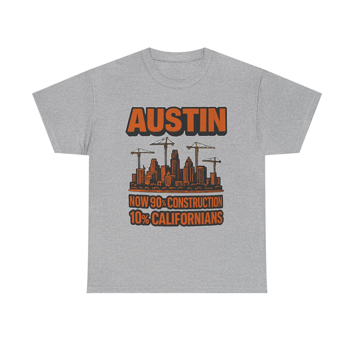 Austin Construction 90% Californians 10% Tee – Unisex