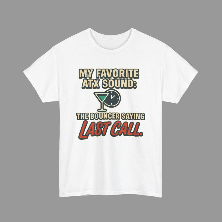 ATX Last Call Shirt - Unisex