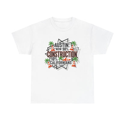 Austin Construction T-Shirt, Fun Gift for Californians, Unisex Tee for Casual Wear, Great for Housewarming, Unique Austin Souvenir