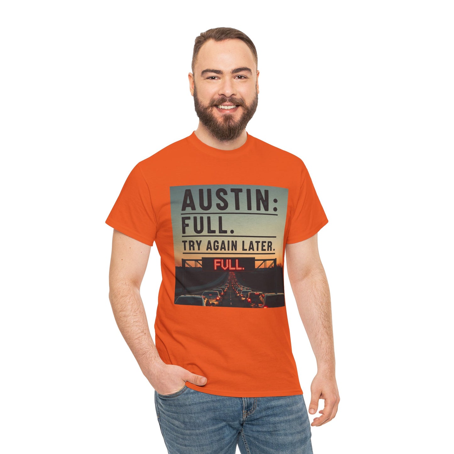 Austin humor: Full Unisex Heavy Cotton Tee, Statement Tee, Graphic Shirt, Casual Wear, Gift for Travelers, Vintage Style Shirt