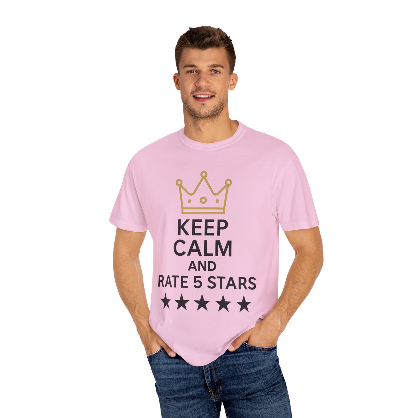 Unisex Garment-Dyed T-Shirt with Fun Quote, Funny Shirt, Gift for Reviewers, Casual Style, Keep Calm Shirt, 5 Star Rating Tee