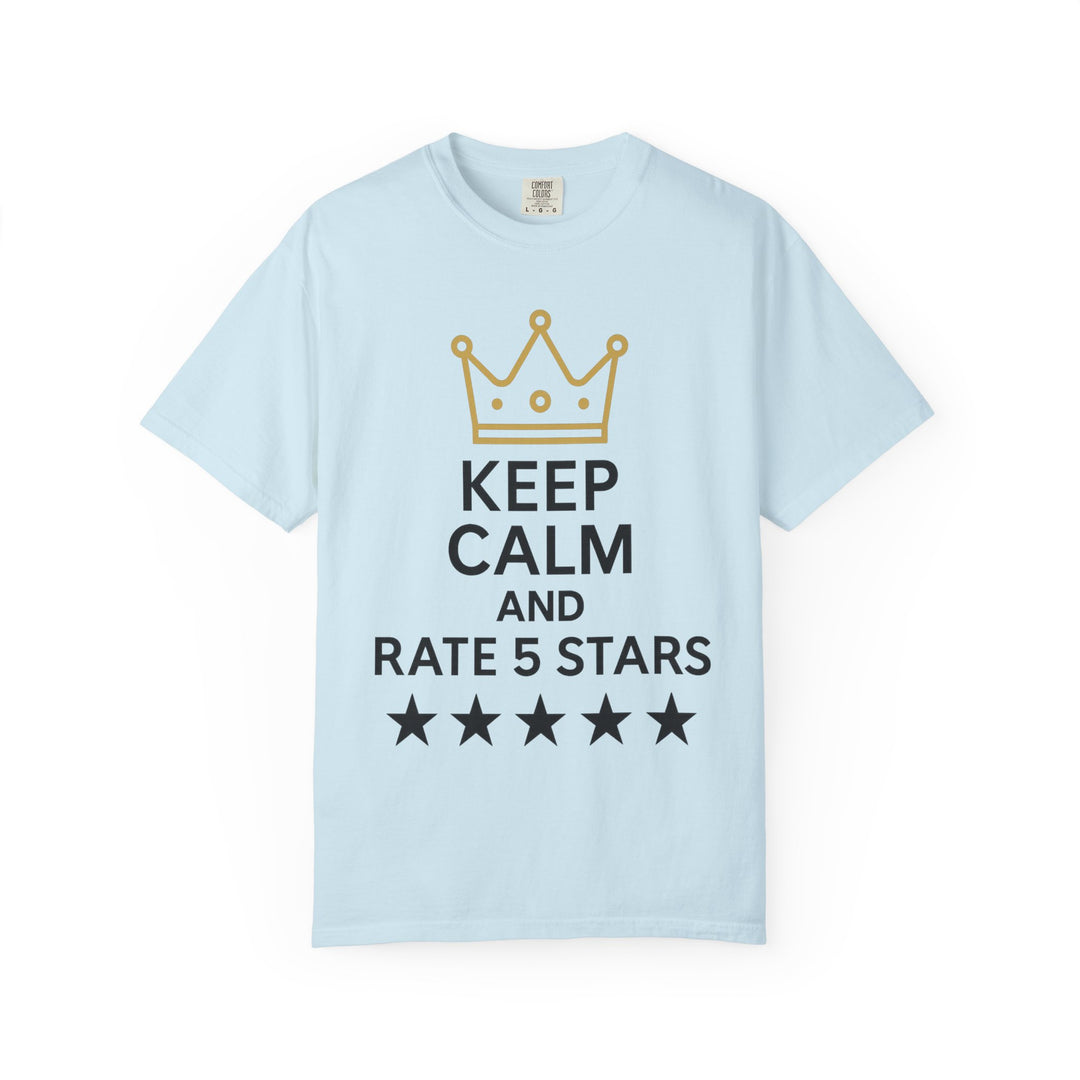 Keep Calm and Rate 5 Stars Tee – Unisex