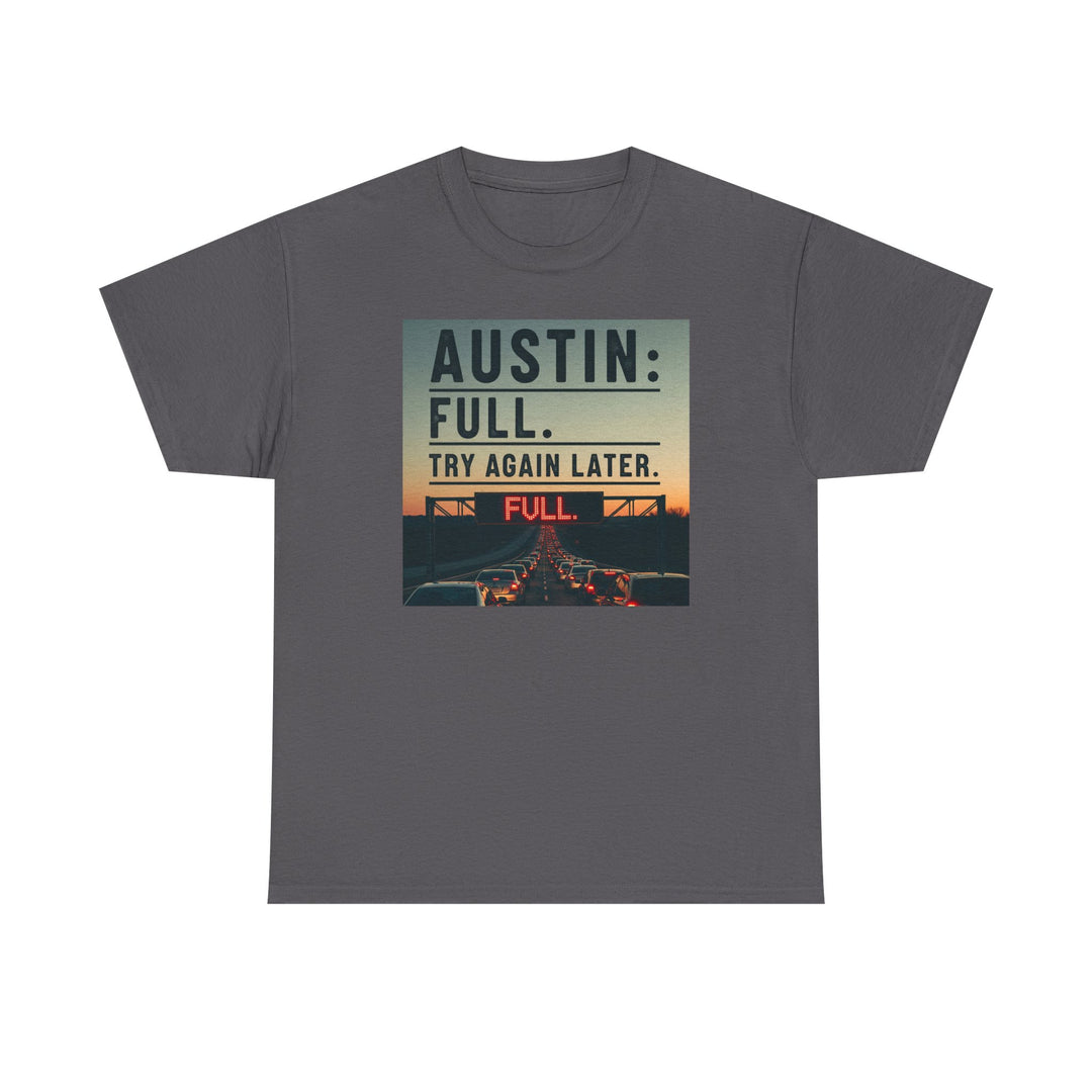 Austin Full Try Again Later Tee – Unisex