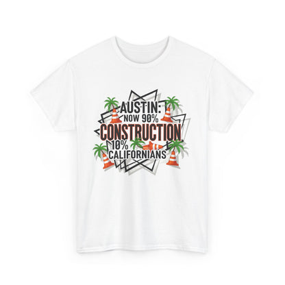 Austin Construction T-Shirt, Fun Gift for Californians, Unisex Tee for Casual Wear, Great for Housewarming, Unique Austin Souvenir
