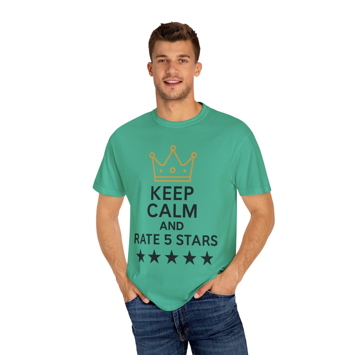 Unisex Garment-Dyed T-Shirt with Fun Quote, Funny Shirt, Gift for Reviewers, Casual Style, Keep Calm Shirt, 5 Star Rating Tee