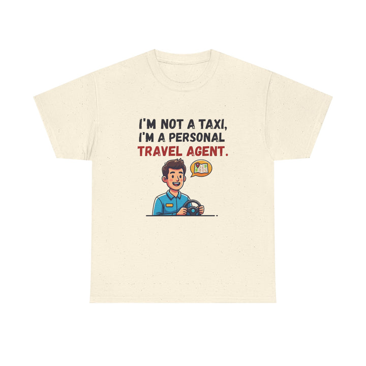 I'm Not a Taxi I'm a Personal Travel Agent Tee, Funny Travel Shirt, Travel Agent Gift, Vacation T-Shirt, Travel Lovers Apparel