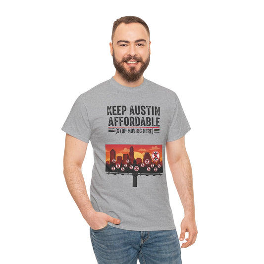 Keep Austin Affordable Unisex Heavy Cotton Tee, Casual Wear, Gift for Austin Lovers, Unique Statement Shirt, Eco-Conscious Apparel