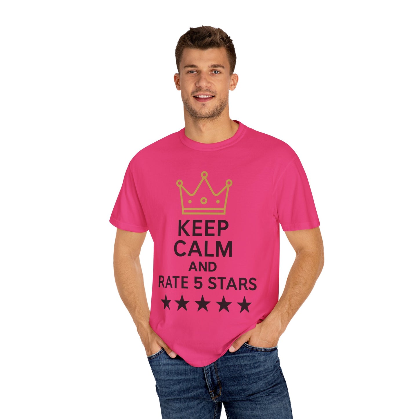 Unisex Garment-Dyed T-Shirt with Fun Quote, Funny Shirt, Gift for Reviewers, Casual Style, Keep Calm Shirt, 5 Star Rating Tee