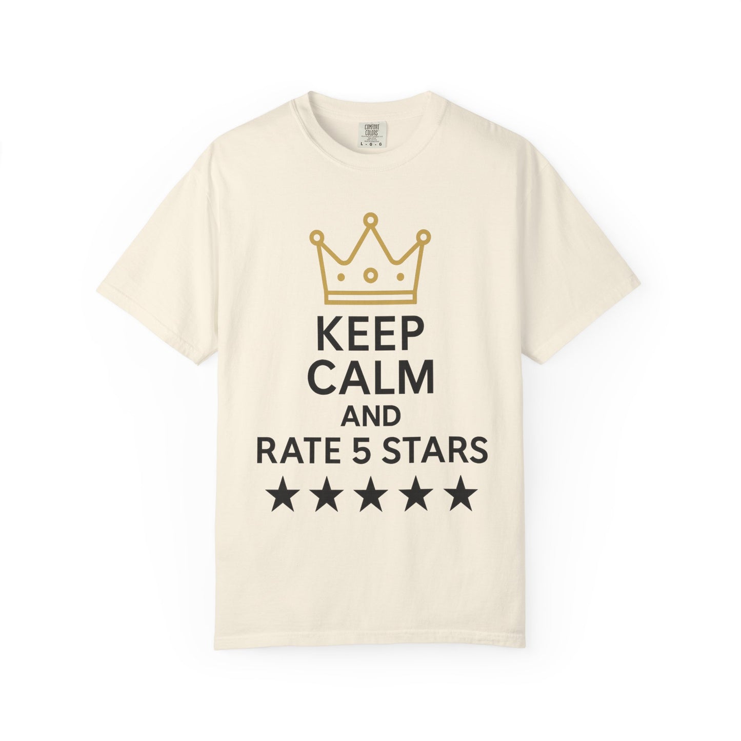 Unisex Garment-Dyed T-Shirt with Fun Quote, Funny Shirt, Gift for Reviewers, Casual Style, Keep Calm Shirt, 5 Star Rating Tee