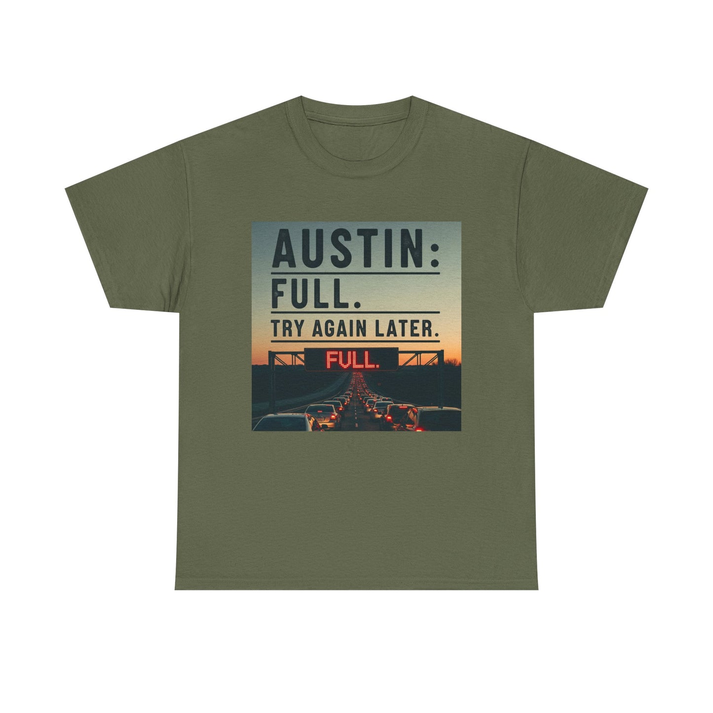 Austin humor: Full Unisex Heavy Cotton Tee, Statement Tee, Graphic Shirt, Casual Wear, Gift for Travelers, Vintage Style Shirt