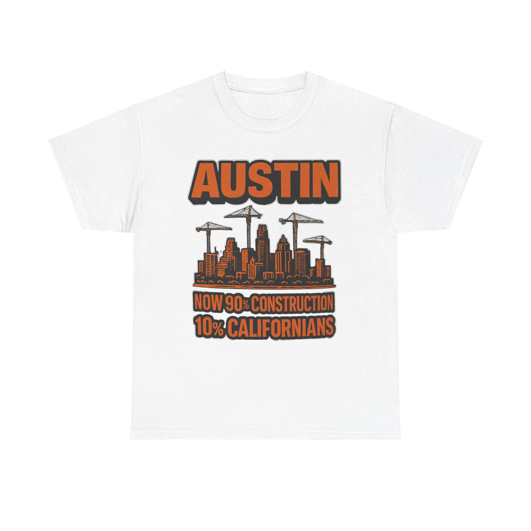 Austin Construction 90% Californians 10% Tee – Unisex