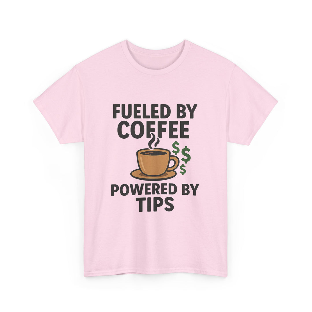 Fueled by Coffee Powered by Tips Tee – Unisex