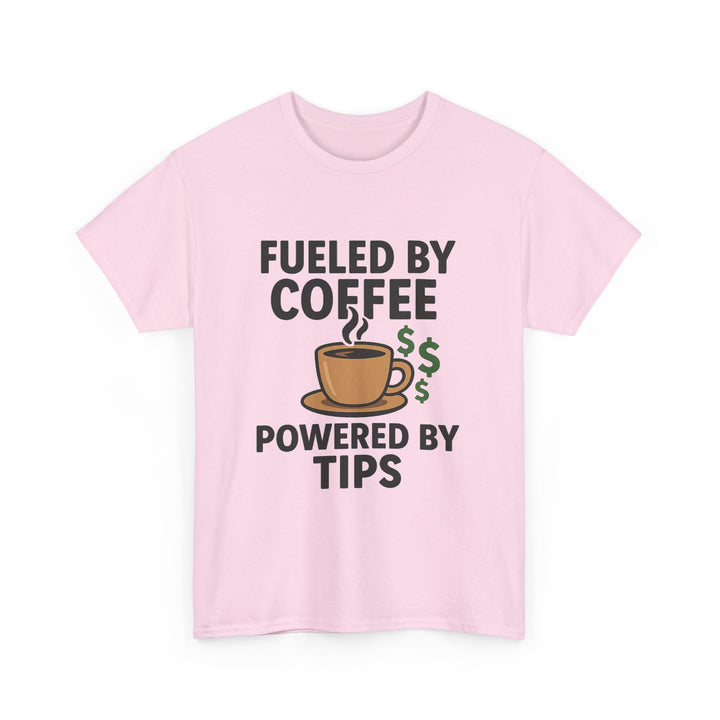 Fueled by Coffee Powered by Tips Tee – Unisex