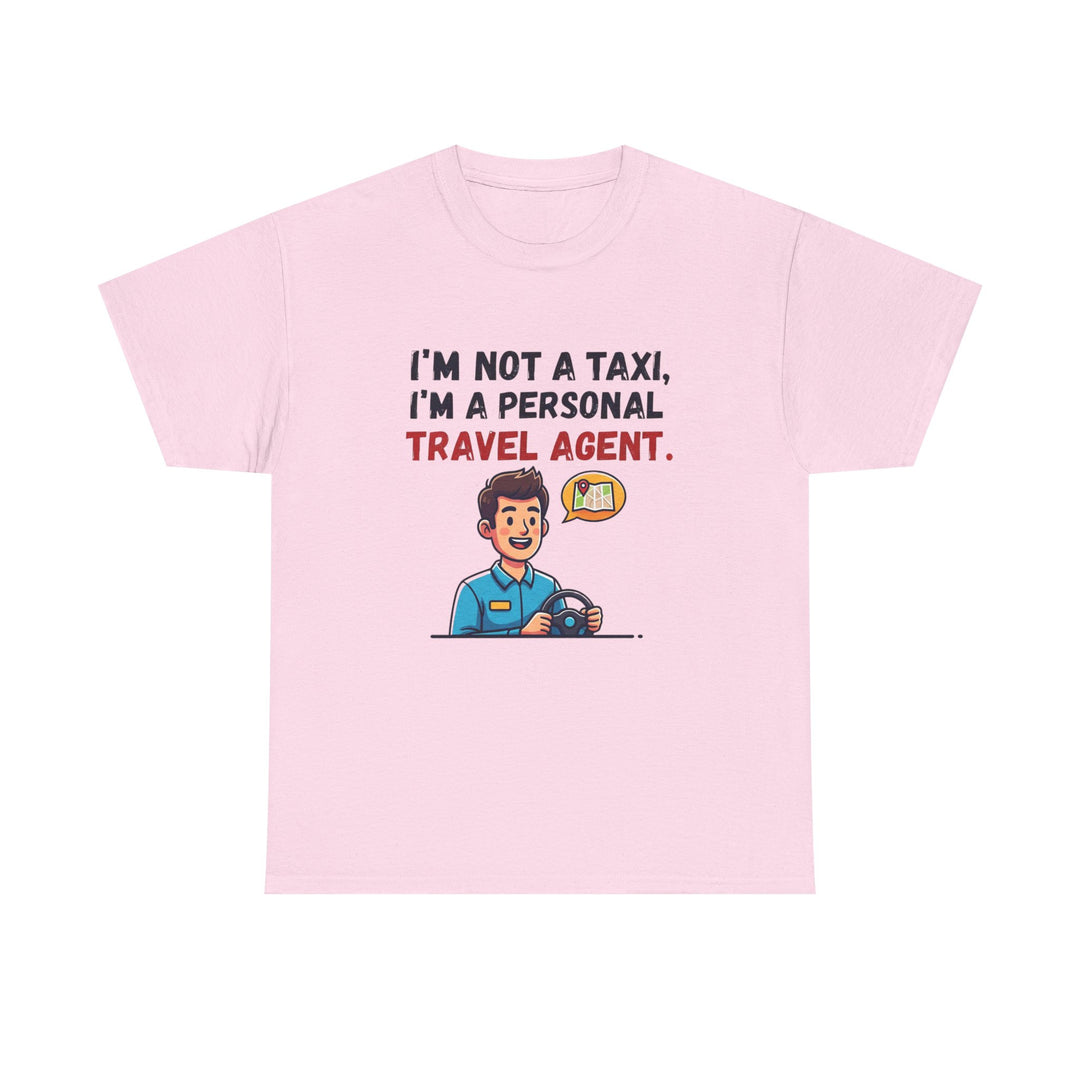 I'm Not a Taxi I'm a Personal Travel Agent Tee, Funny Travel Shirt, Travel Agent Gift, Vacation T-Shirt, Travel Lovers Apparel