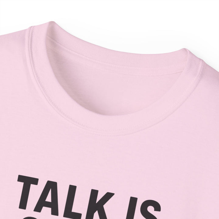 Talk is Cheap, Show Me the Code Tee - Unisex