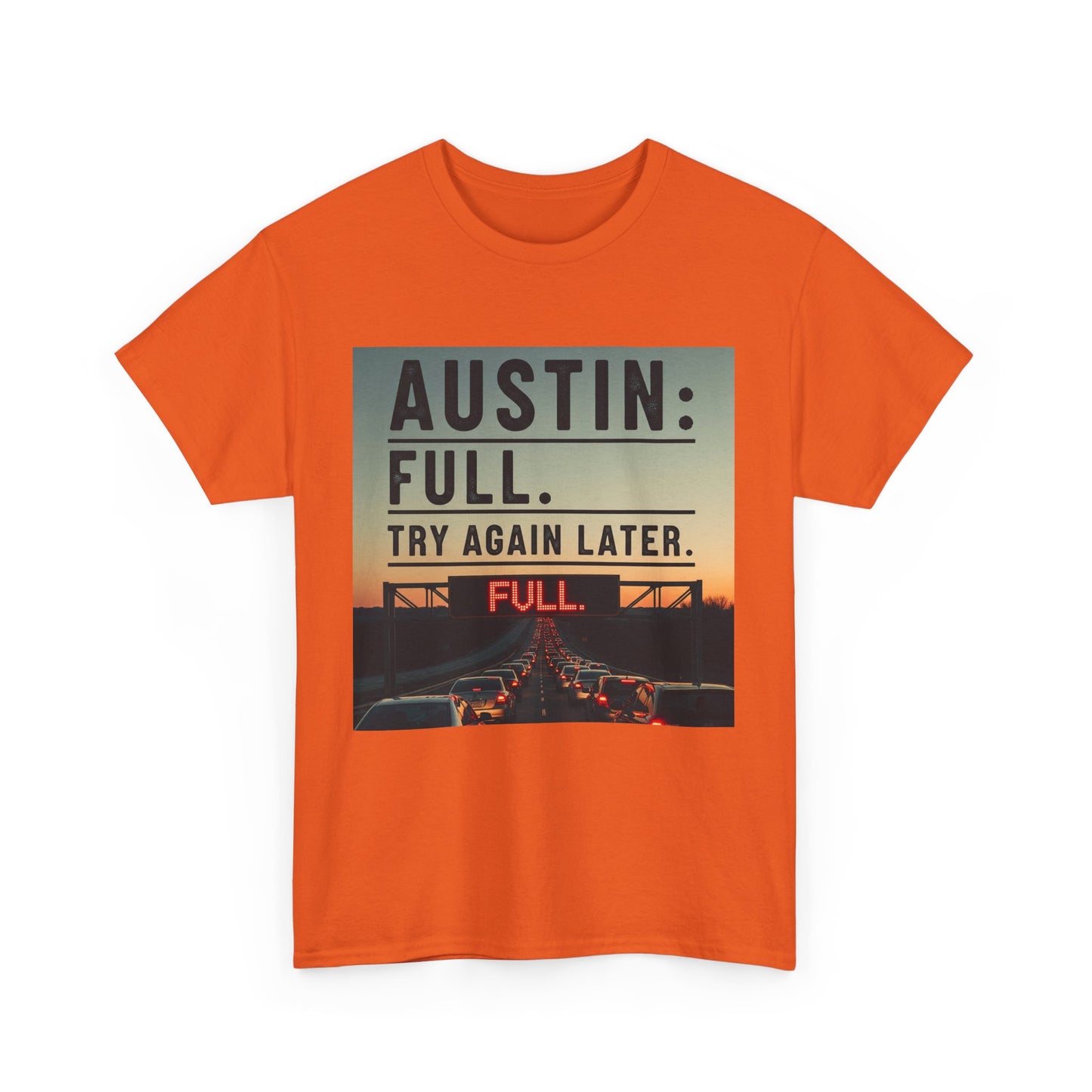 Austin humor: Full Unisex Heavy Cotton Tee, Statement Tee, Graphic Shirt, Casual Wear, Gift for Travelers, Vintage Style Shirt