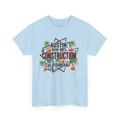 Austin Construction T-Shirt, Fun Gift for Californians, Unisex Tee for Casual Wear, Great for Housewarming, Unique Austin Souvenir