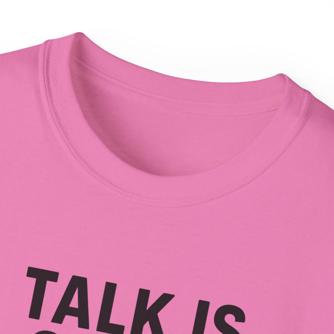 Talk is Cheap, Show Me the Code Tee - Unisex